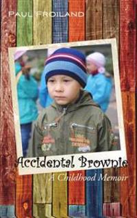 Accidental Brownie - A Childhood Memoir