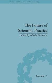 The Future of Scientific Practice
