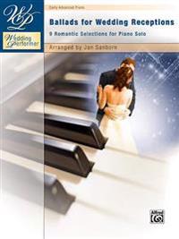 Wedding Performer -- Ballads for Wedding Receptions: 9 Romantic Selections for Piano Solo