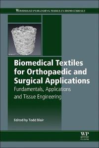 Biomedical Textiles for Orthopaedic and Surgical Applications