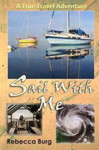 Sail with Me: Two People, Two Boats, One Adventure