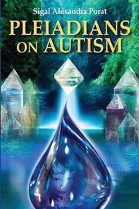 Pleiadians on Autism