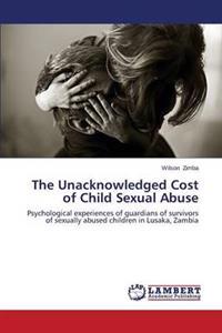 The Unacknowledged Cost of Child Sexual Abuse