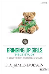 Bringing Up Girls: Shaping the Next Generation of Women (Member Book)