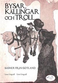 Bysar, källingar och troll: Sägner från Gotland