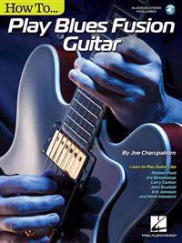 How to Play Blues-Fusion Guitar: Audio Access Included!
