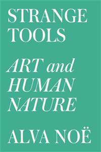 Strange Tools: Art and Human Nature