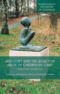 Apologies and the Legacy of Abuse of Children in 'Care'