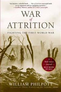 War of Attrition: Fighting the First World War