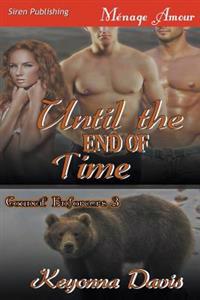 Until the End of Time [Council Enforcers 3] (Siren Publishing Menage Amour)