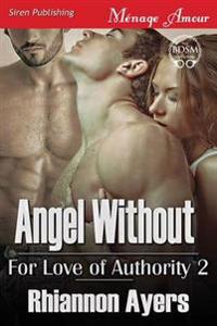 Angel Without [For Love of Authority 2] (Siren Publishing Menage Amour)