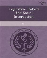 Cognitive Robots for Social Interaction.