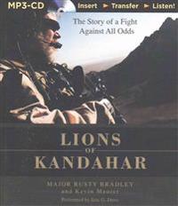 Lions of Kandahar: The Story of a Fight Against All Odds