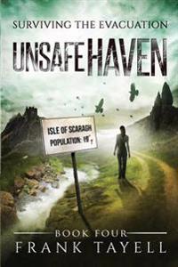 Surviving the Evacuation, Book 4: Unsafe Haven