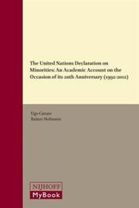 The United Nations Declaration on Minorities: An Academic Account on the Occasion of Its 20th Anniversary (1992-2012)