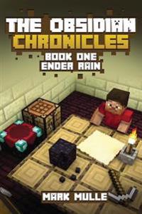 The Obsidian Chronicles: Ender Rain: (Minecraft Adventure Short Stories)