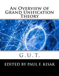 Grand Unification Theory: G.U.T.
