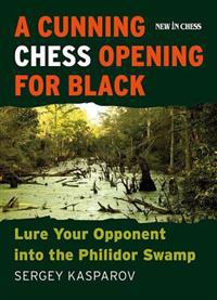 A Cunning Chess Opening for Black: Lure Your Opponent Into the Philidor Swamp