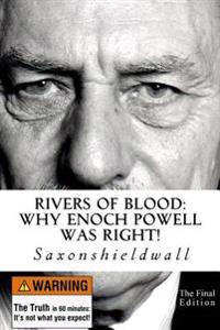 Rivers of Blood: Why Enoch Powell Was Right!