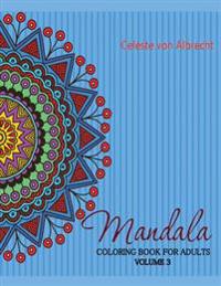 Mandala: Coloring Book for Adults Volume 3