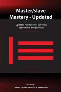 Master/Slave Mastery: Updated Handbook of Concepts, Approaches, and Practices