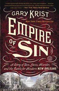 Empire of Sin: A Story of Sex, Jazz, Murder, and the Battle for Modern New Orleans