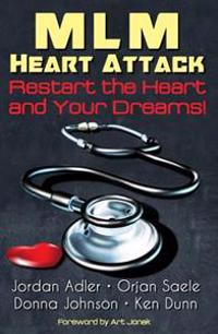MLM Heart Attack: Restart the Heart and Your Dreams