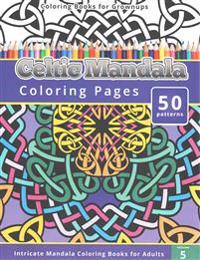 Coloring Books for Grownup: Celtic Mandala Coloring Pages: Intricate Mandala Coloring Books for Adults