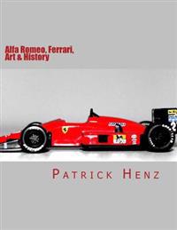 Alfa Romeo, Ferrari, Art & History: B&w Edition