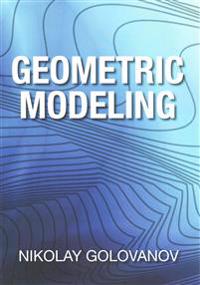 Geometric Modeling: The Mathematics of Shapes