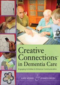 Creative Connections in Dementia Care: Engaging Activities to Enhance Communication
