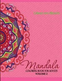 Mandala: Coloring Book for Adults Volume 2