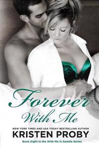 Forever with Me: Book Eight in the with Me in Seattle Series