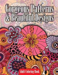 Gorgeous Patterns & Beautiful Designs Adult Coloring Book