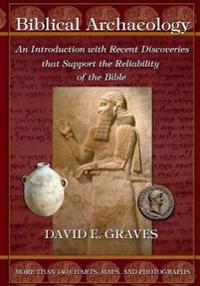 Biblical Archaeology: An Introduction with Recent Discoveries That Support the Reliability of the Bible