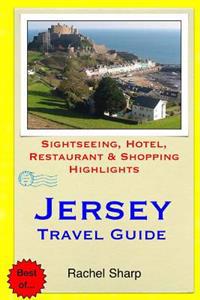 Jersey Travel Guide: Sightseeing, Hotel, Restaurant & Shopping Highlights