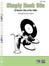 Simply Rock 50s: 22 Rockin' Hits of the 1950s (for Piano)
