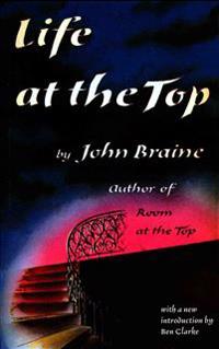 Life at the Top (Valancourt 20th Century Classics)