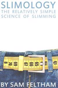 Slimology: The Relatively Simple Science of Slimming