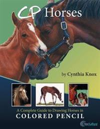 Cp Horses: A Complete Guide to Drawing Horses in Colored Pencil