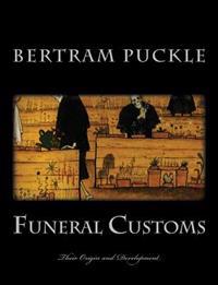 Funeral Customs: Their Origin and Development