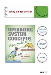 Operating System Concepts Essentials, Second Edition Binder Ready Version