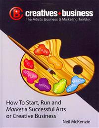 The Artist's Business and Marketing Toolbox: How to Start, Run and Market a Successful Arts or Creative Business