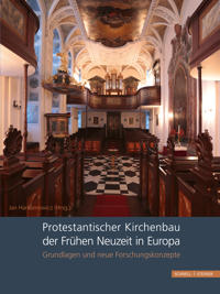 Protestantischer Kirchenbau Der Fruhen Neuzeit in Europa: Grundlagen Und Neue Forschungskonzepte