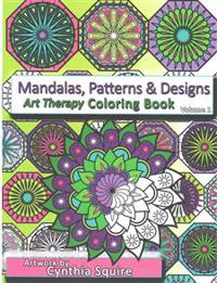 Mandalas, Patterns & Designs: Art Therapy Coloring Book