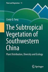 The Subtropical Vegetation of Southwestern China