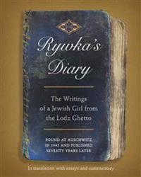 Rywka's Diary: The Writings of a Jewish Girl from the Lodz Ghetto
