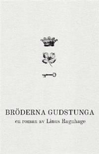 Bröderna Gudstunga. Vol. 1, En tragedis födelse