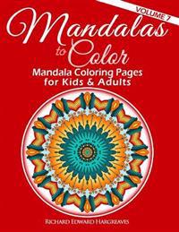 Mandalas to Color - Mandala Coloring Pages for Kids & Adults: Easy Mandala Coloring Book