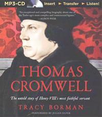 Thomas Cromwell: The Untold Story of Henry VIII's Most Faithful Servant